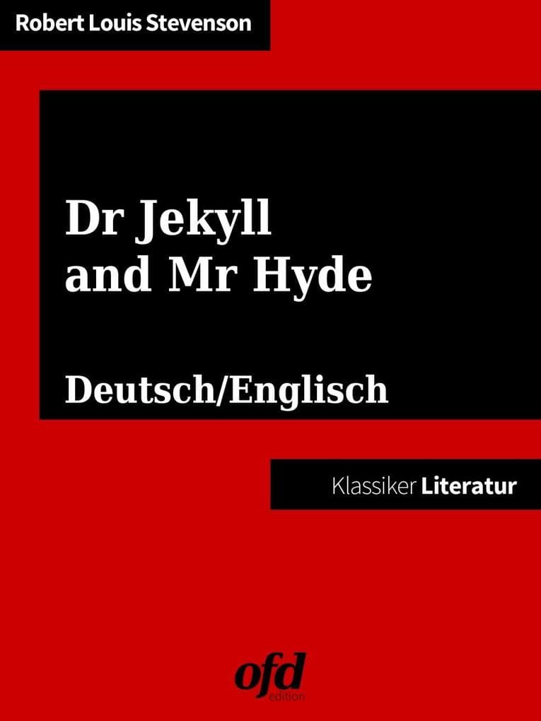 Der seltsame Fall des Dr. Jekyll und Mr. Hyde - Strange Case of Dr Jekyll and Mr Hyde: Illustrierte Ausgabe - deutsch/englisch - German/English