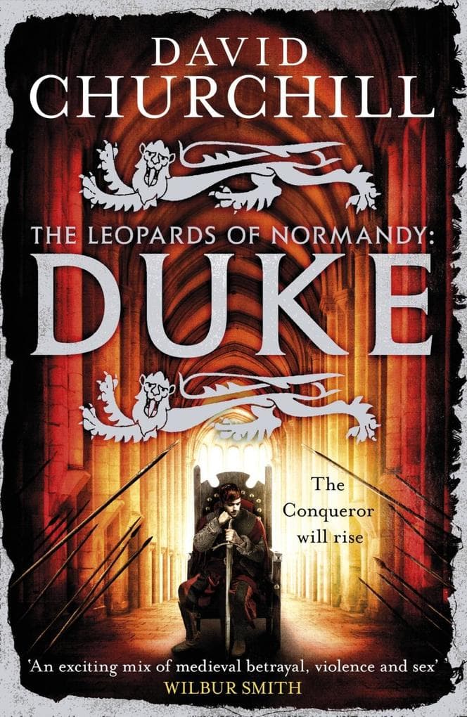 Duke (Leopards of Normandy 2): An action-packed historical epic of battle, death and dynasty