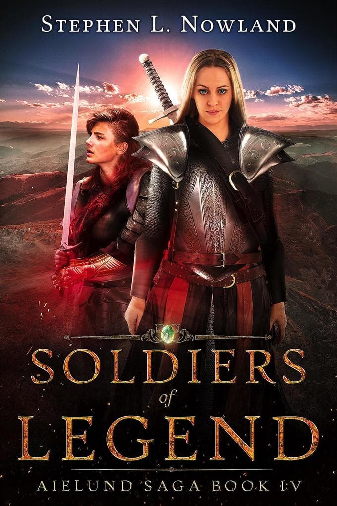 Soldiers of Legend (The Aielund Saga, #4)