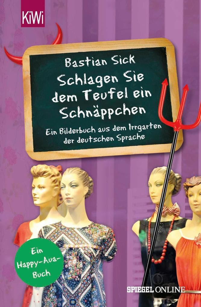 "Schlagen Sie dem Teufel ein Schnäppchen": Ein Bilderbuch aus dem Irrgarten der deutschen Sprache