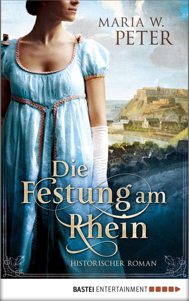 Die Festung am Rhein: Historischer Roman