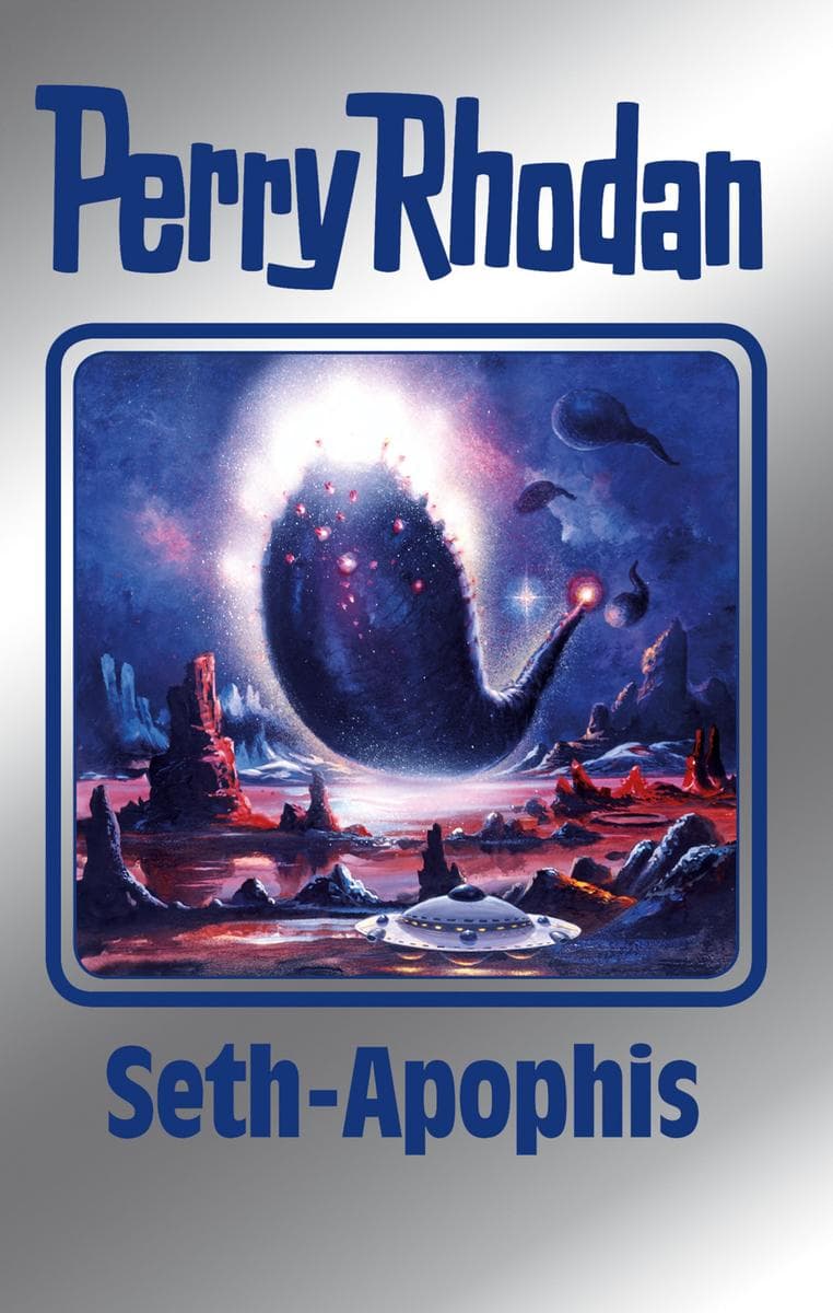 Perry Rhodan 138: Seth-Apophis (Silberband): 9. Band des Zyklus "Die Endlose Armada"
