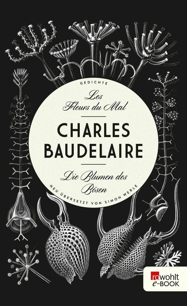 Les Fleurs du Mal - Die Blumen des Bösen: Gedichte. Neu übersetzt von Simon Werle