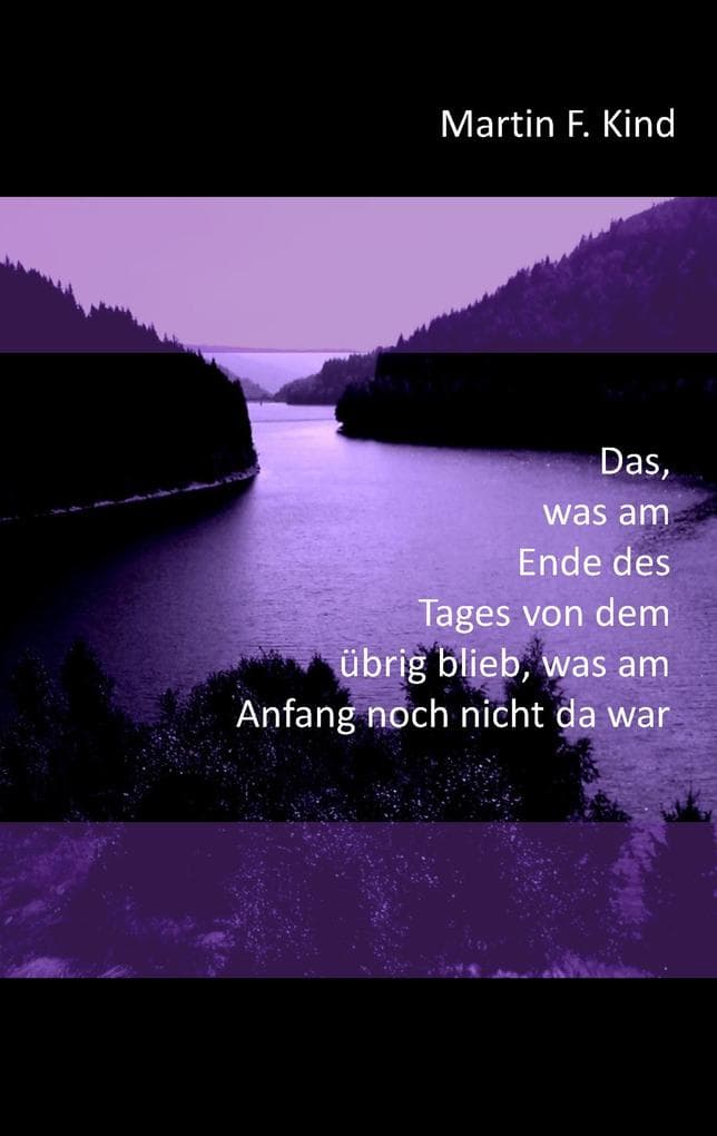 Das, was am Ende des Tages von dem übrig blieb, was am Anfang noch nicht da war