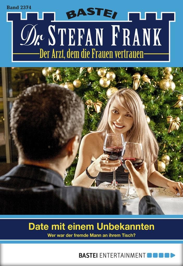 Dr. Stefan Frank 2374: Date mit einem Unbekannten