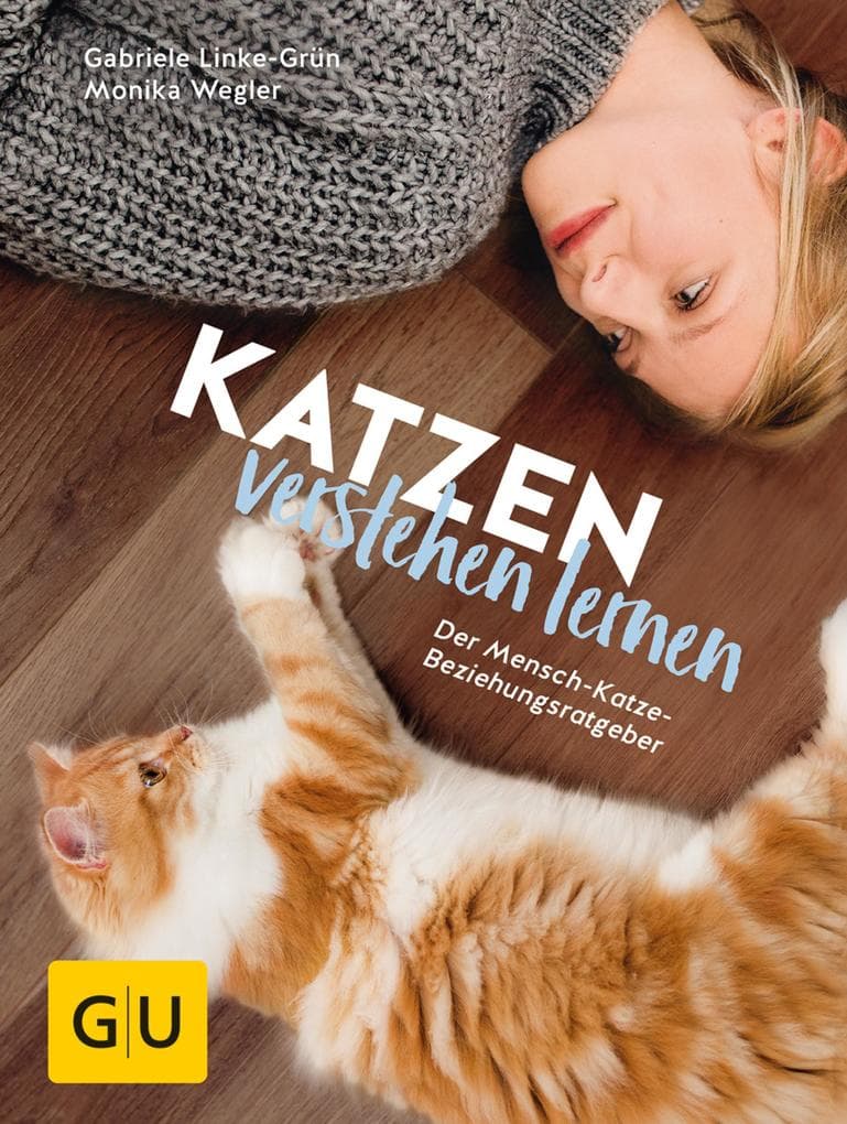 Katzen verstehen lernen: Der Mensch-Katze-Beziehungsratgeber