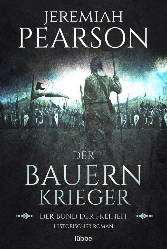 Der Bauernkrieger: Der Bund der Freiheit. Historischer Roman