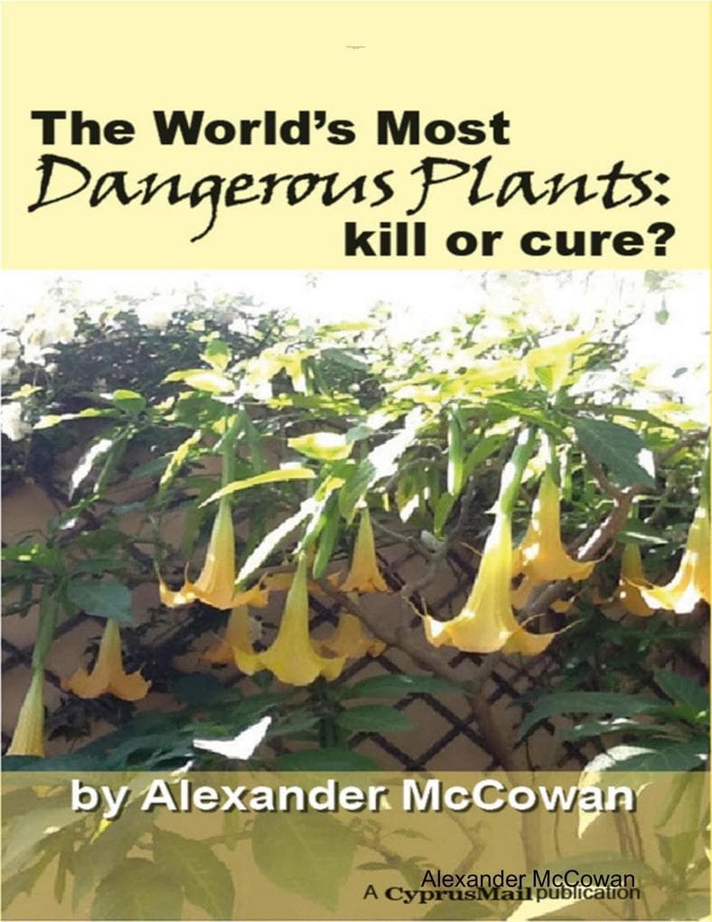 The World's Most Dangerous Plants: Kill or Cure?