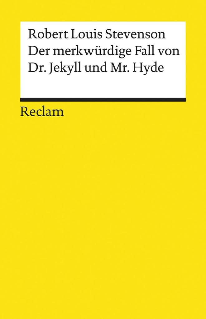 Der merkwürdige Fall von Dr. Jekyll und Mr. Hyde: Stevenson, Robert Louis - Literaturklassiker; deutsche Übersetzung - 19455