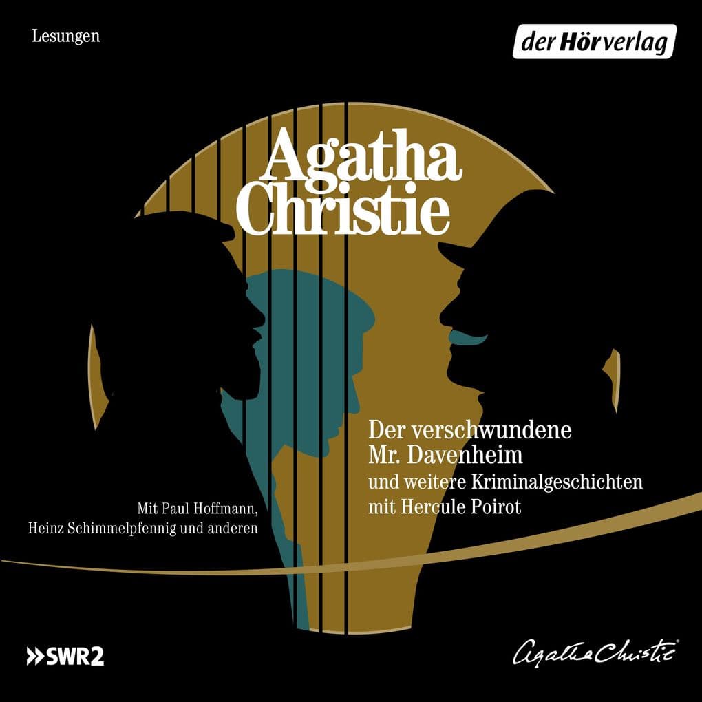 Der verschwundene Mr. Davenheim und weitere Kriminalgeschichten mit Hercule Poirot: Der verschwundene Mr. Davenheim - Die arkadische Hirschkuh - Der Gürtel der Hippolyta - Poirot geht stehlen - Vierundzwanzig Schwarzdrosseln - Lasst Blumen sprechen - Hercule Poirot ermittelt