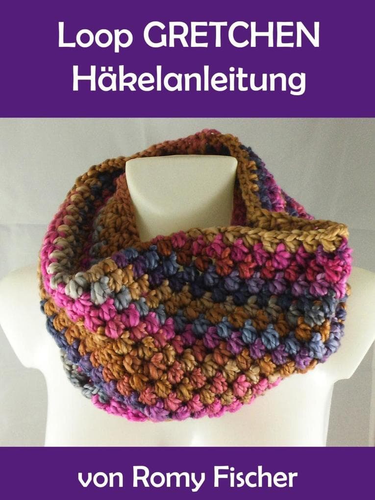 Loop Gretchen: Häkelanleitung