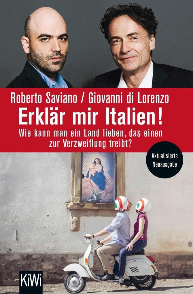 Erklär mir Italien!: Wie kann man ein Land lieben, das einen zur Verzweiflung treibt?