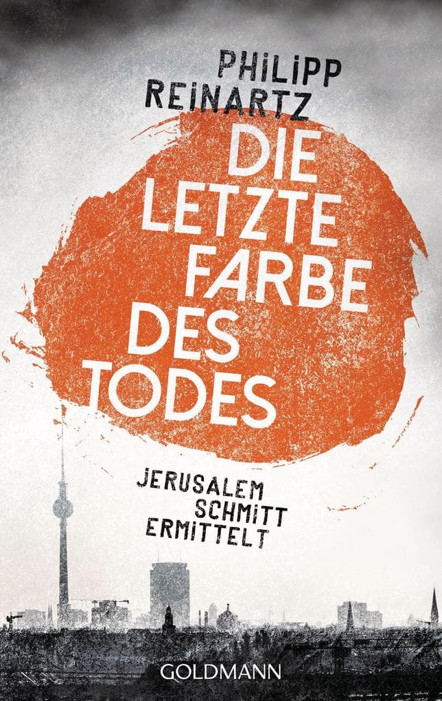 Die letzte Farbe des Todes: Jerusalem Schmitt ermittelt
