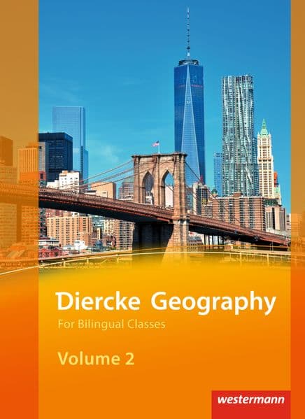 Diercke Geography Bilingual Volume 2 Textbook (Kl. 9/10) Ausgabe 2015: Ausgabe 2015