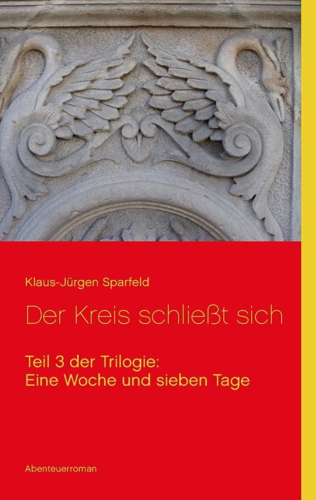 Eine Woche und sieben Tage - Der Kreis schließt sich: Teil 3 der Trilogie