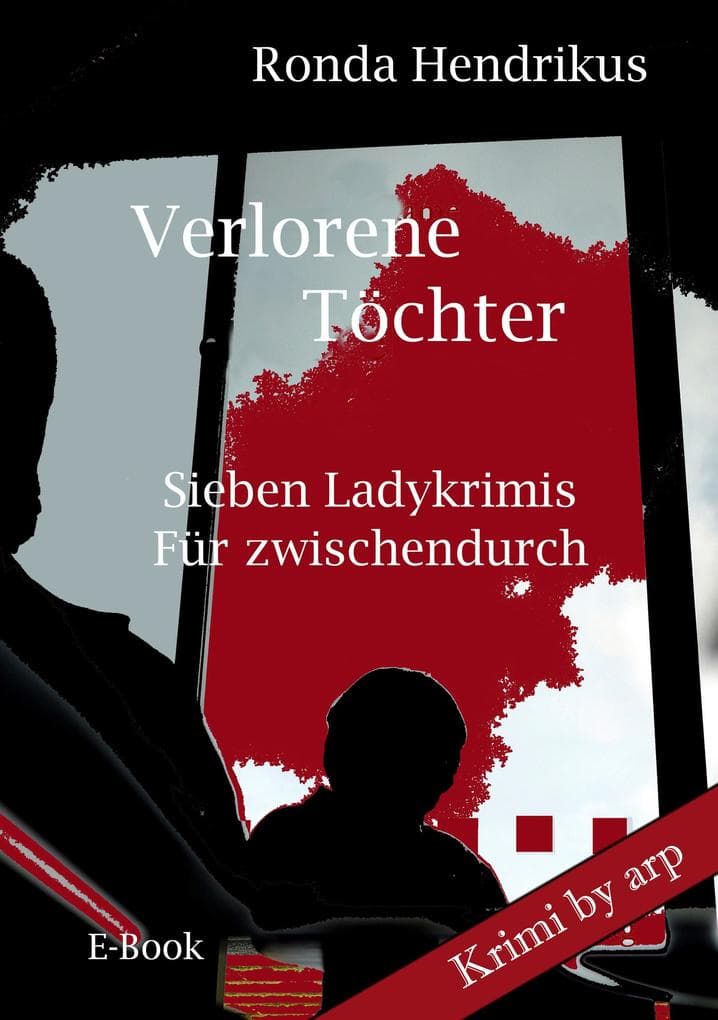 Verlorene Töchter: Sieben Ladykrimis für zwischendurch