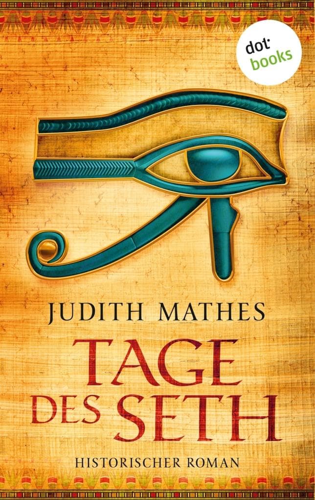 Tage des Seth: Historischer Roman - Ein packendes historisches Epos in der faszinierenden Welt der Pharaonen