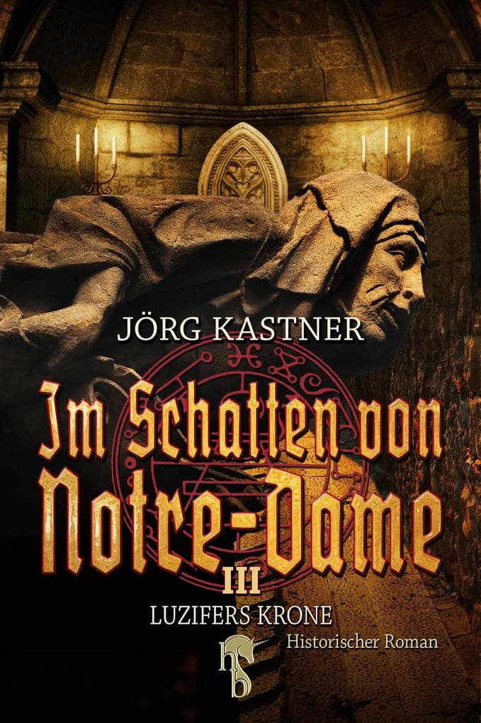 Im Schatten von Notre-Dame: Band 3: Luzifers Krone