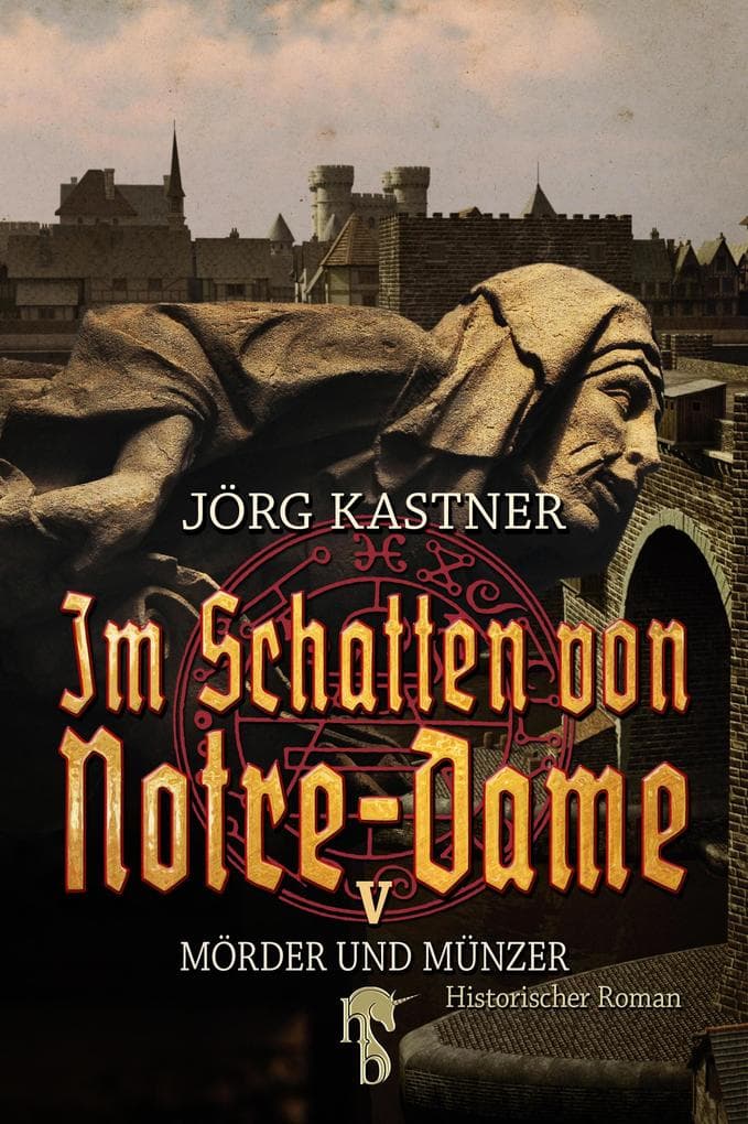 Im Schatten von Notre-Dame: Band 5: Mörder und Münzer