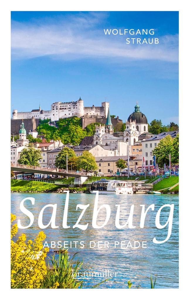 Salzburg abseits der Pfade: Eine etwas andere Reise durch die unbekannten Seiten der Mozart-Stadt