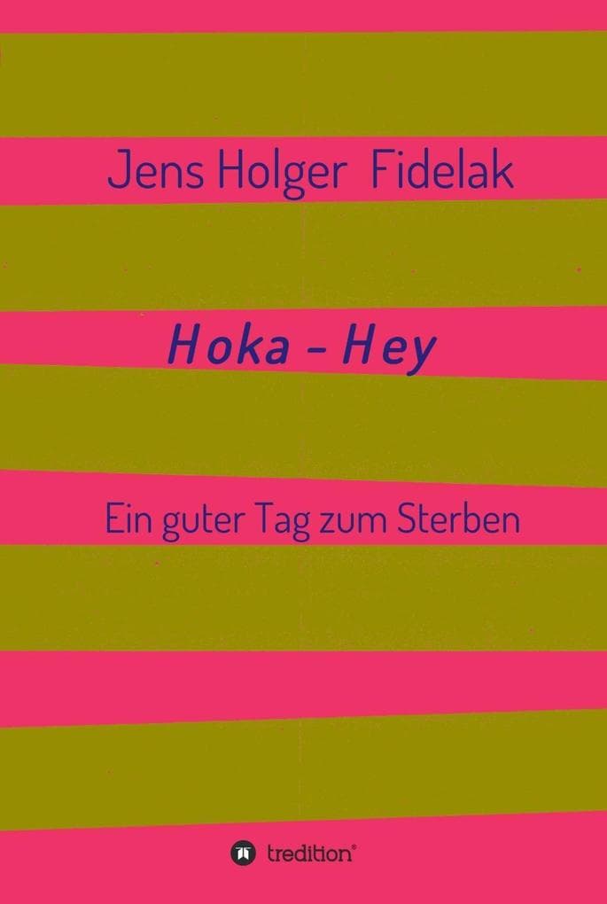 Hoka-Hey: Ein guter Tag zum Sterben