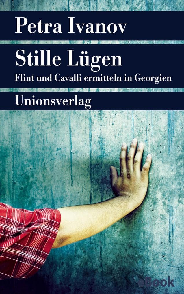 Stille Lügen: Flint und Cavalli ermitteln in Georgien. Kriminalroman. Ein Fall für Flint und Cavalli (4)