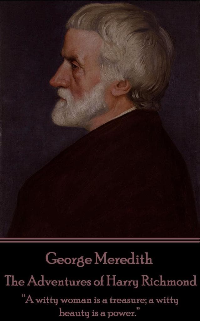 The Adventures of Harry Richmond: "A witty woman is a treasure; a witty beauty is a power."