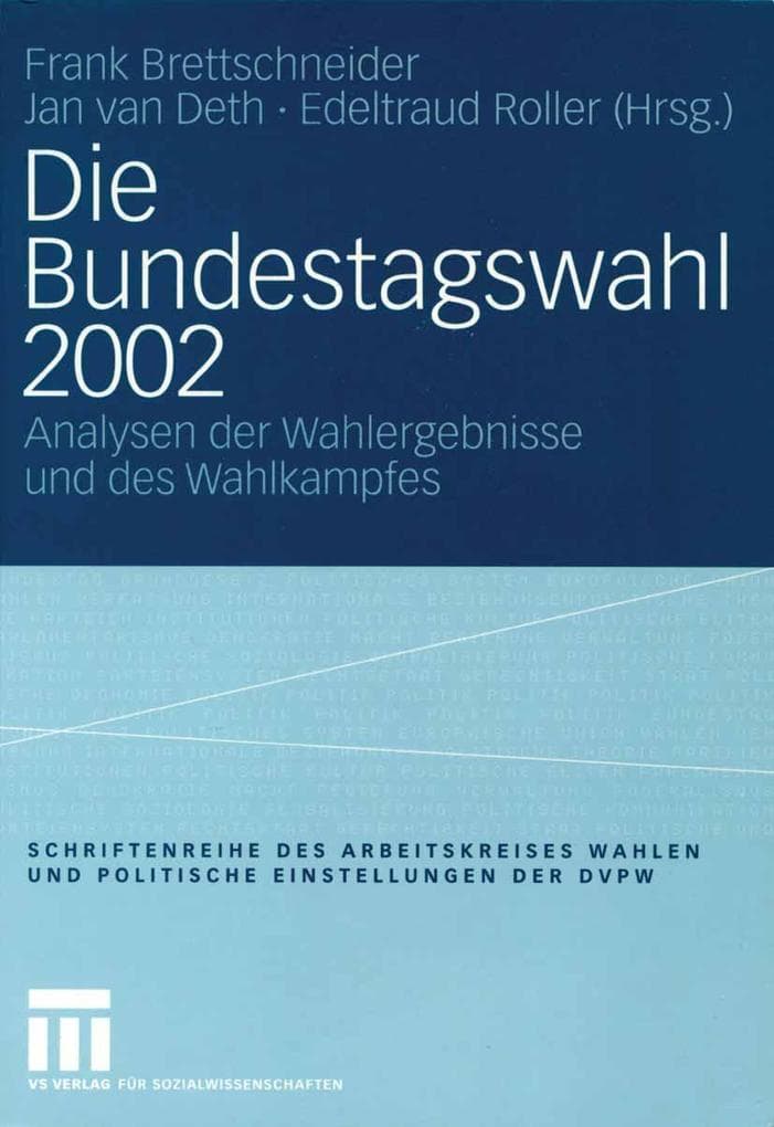 Die Bundestagswahl 2002: Analysen der Wahlergebnisse und des Wahlkampfes