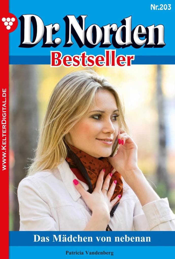 Das Mädchen von nebenan: Dr. Norden Bestseller 203 - Arztroman