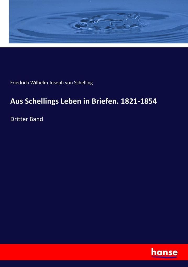 Aus Schellings Leben in Briefen. 1821-1854: Dritter Band