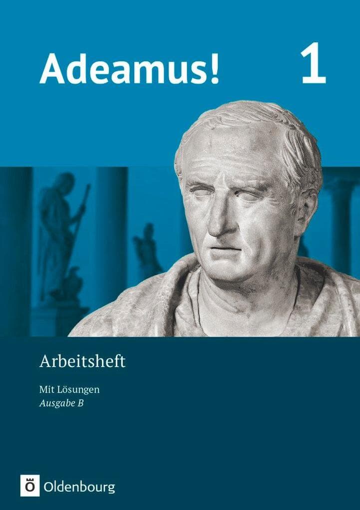 Adeamus! - Ausgabe B - Latein als 1. Fremdsprache Band 1 - Arbeitsheft: Arbeitsheft