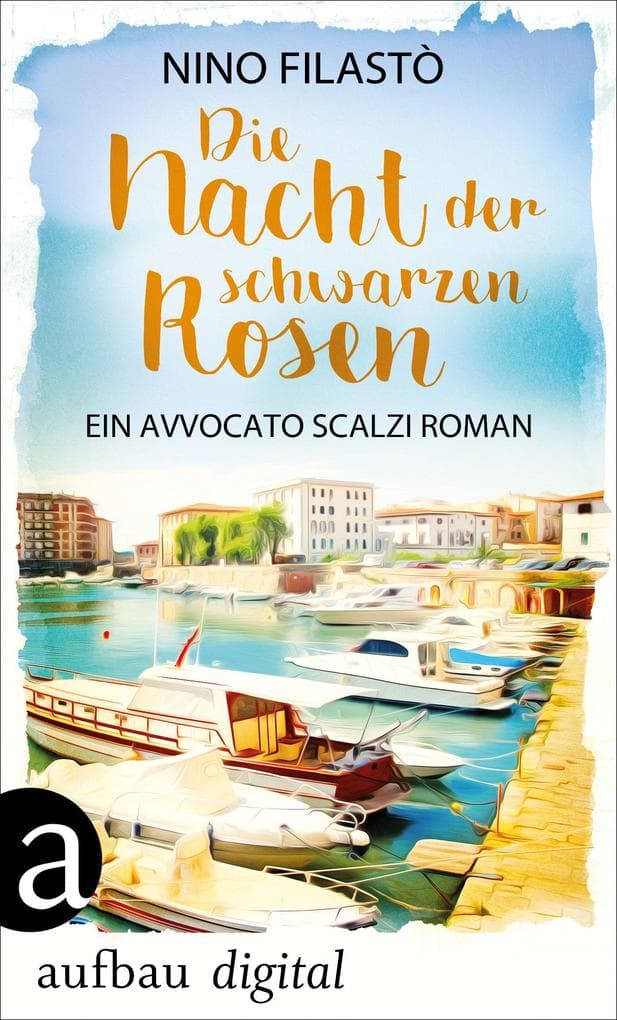 Die Nacht der schwarzen Rosen: Ein Avvocato Scalzi Roman