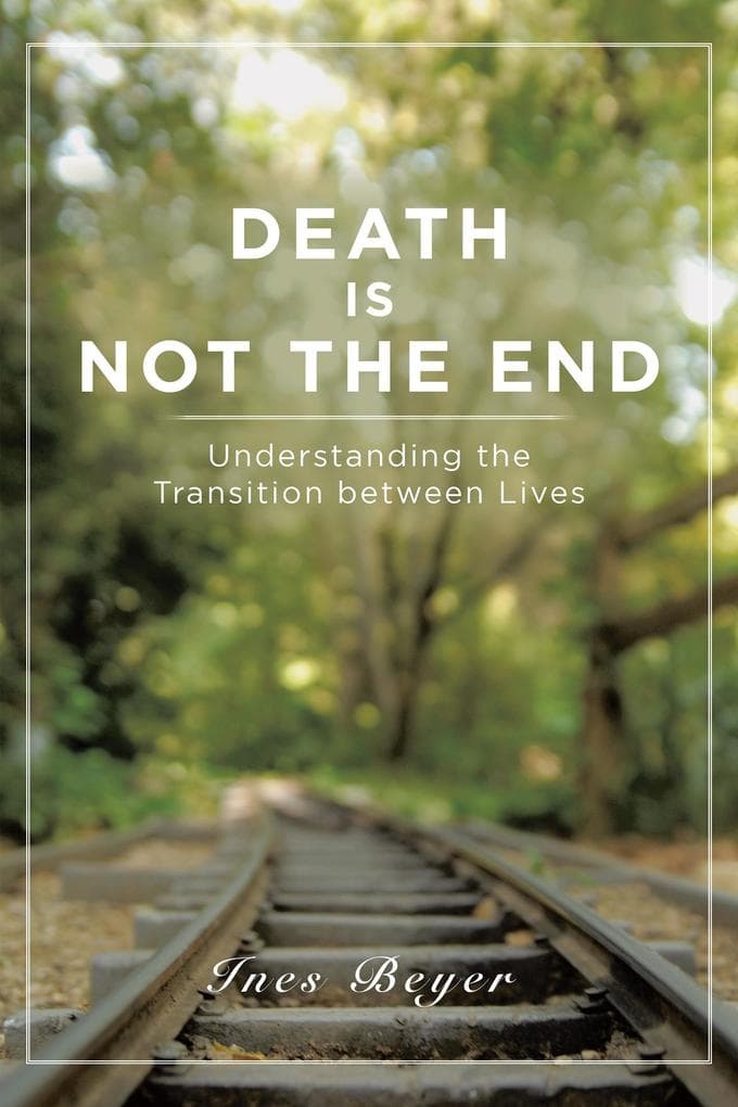 Death Is Not the End: Understanding the Transition Between Lives