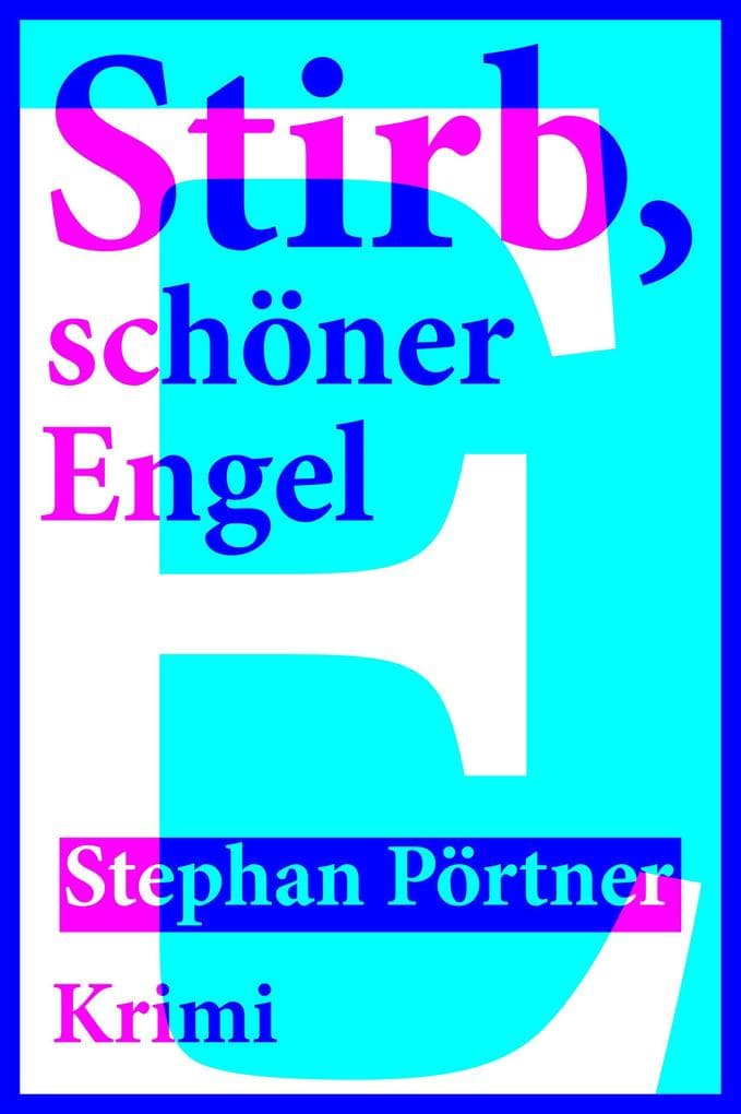 Stirb, schöner Engel: Der fünfte Köbi Krimi. Zürcher Krimipreis 2011