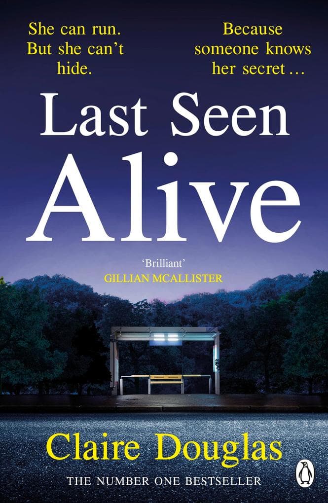 Last Seen Alive: From the author of No. 1 Sunday Times Bestseller, The New Neighbours