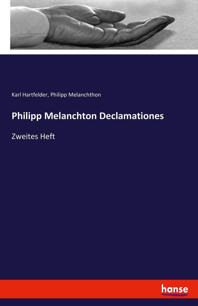 Philipp Melanchton Declamationes: Zweites Heft