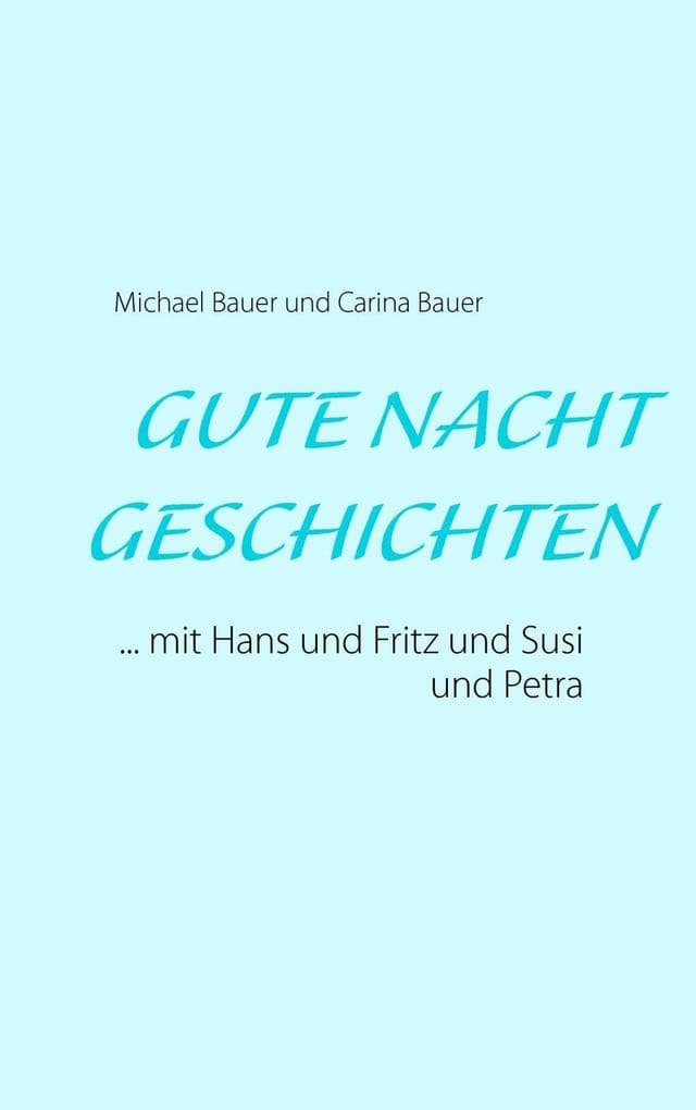 Gutenachtgeschichten: ... mit Hans und Fritz und Susi und Petra