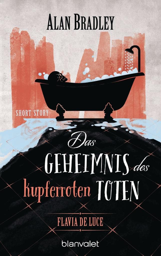 Flavia de Luce - Das Geheimnis des kupferroten Toten: Short Story - Perfekt für alle Fans der Netflix-Serie 'Wednesday'