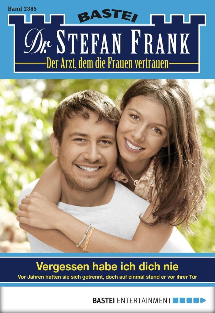 Dr. Stefan Frank 2385: Vergessen habe ich dich nie