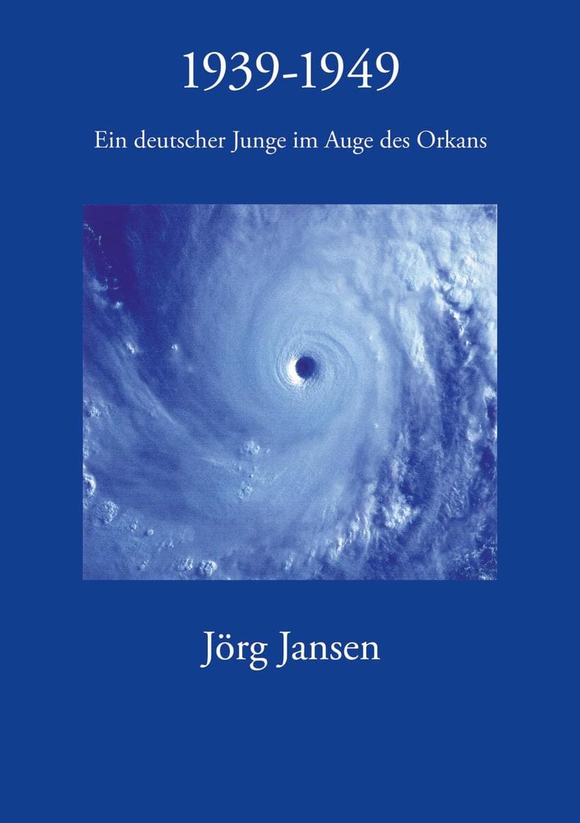 1939 - 1949: Ein deutscher Junge im Auge des Orkans