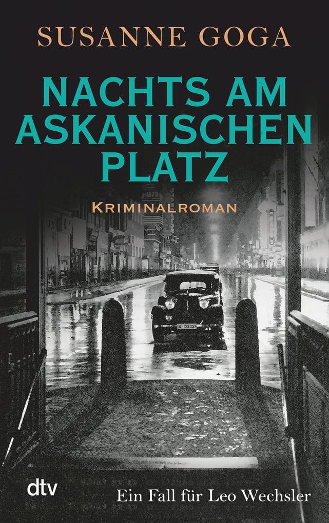 Nachts am Askanischen Platz: Kriminalroman. Ein Fall für Leo Wechsler