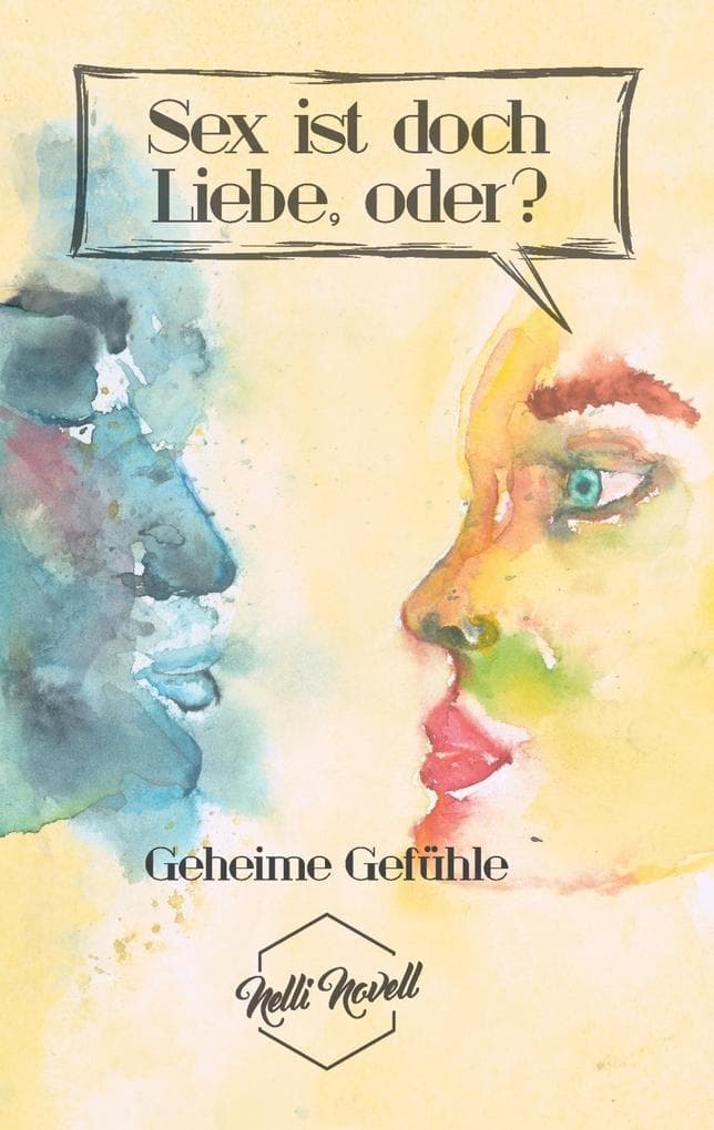 Geheime Gefühle: Sex ist doch Liebe, oder?