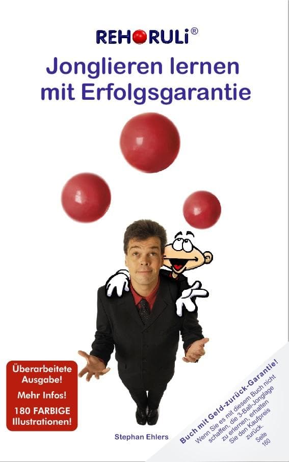 Jonglieren lernen mit Erfolgsgarantie: Mit Schritt-für-Schritt-Anleitung - alle 34 REHORULI-Wurf- und Fangübungen