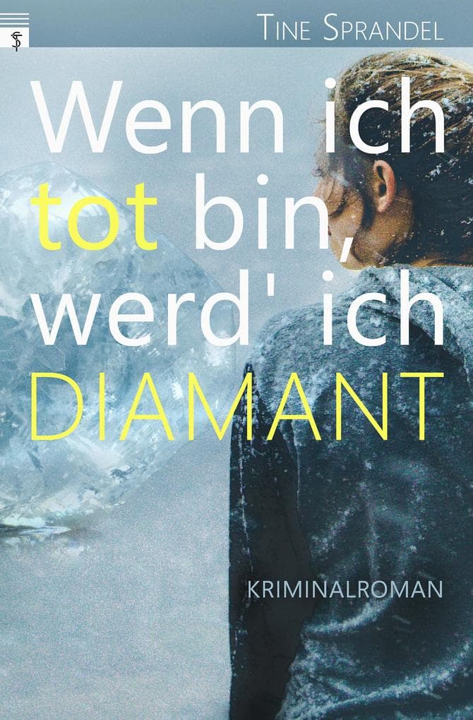 Wenn ich tot bin, werd' ich Diamant: Kriminalroman