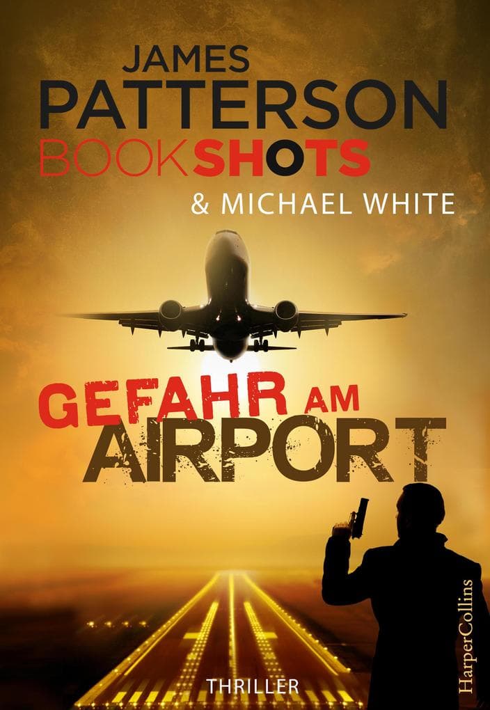Gefahr am Airport: Packender Thriller vom Bestseller Autor der Alex Cross Romane