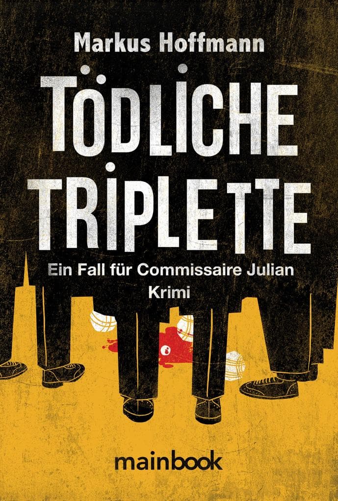 Tödliche Triplette. Ein Fall für Commissaire Julian: Kriminalroman