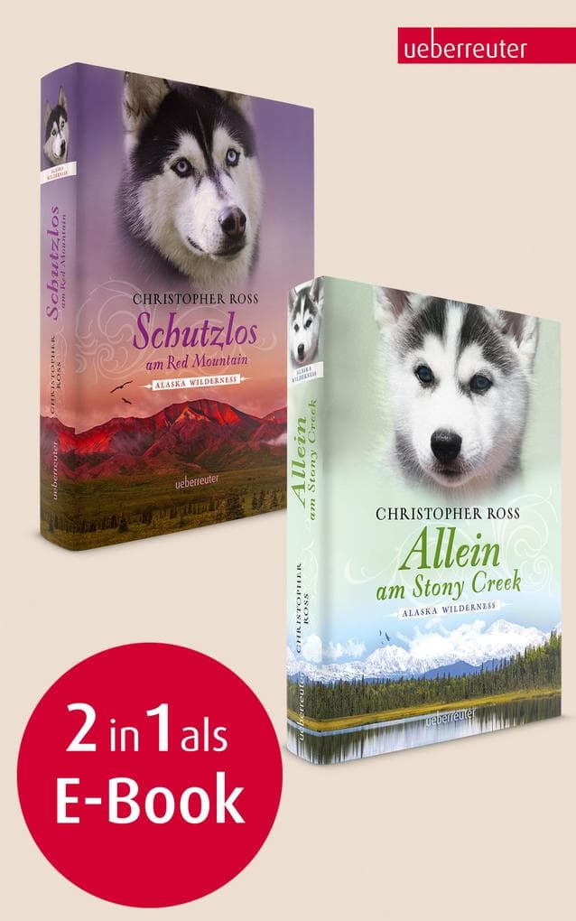 Allein am Stony Creek / Schutzlos am Red Mountain - Alaska Wilderness 3 & 4 (Bundle): Alaska Wilderness 3 & 4