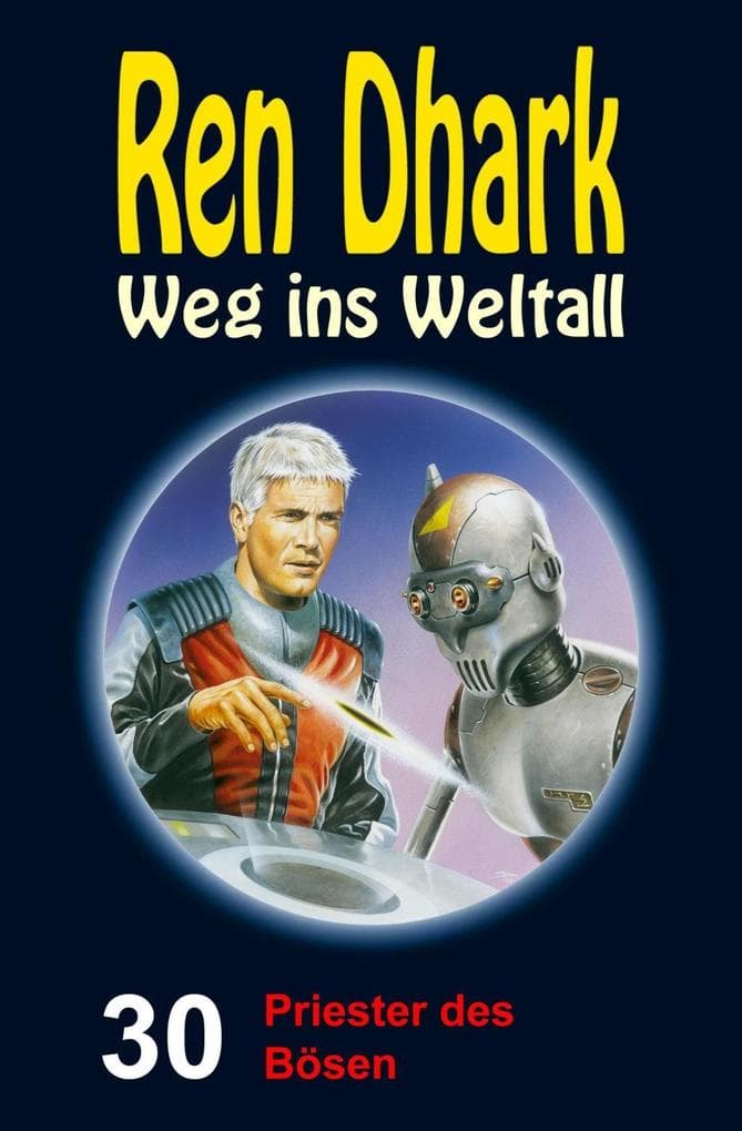 Priester des Bösen: Ren Dhark - Weg ins Weltall 30