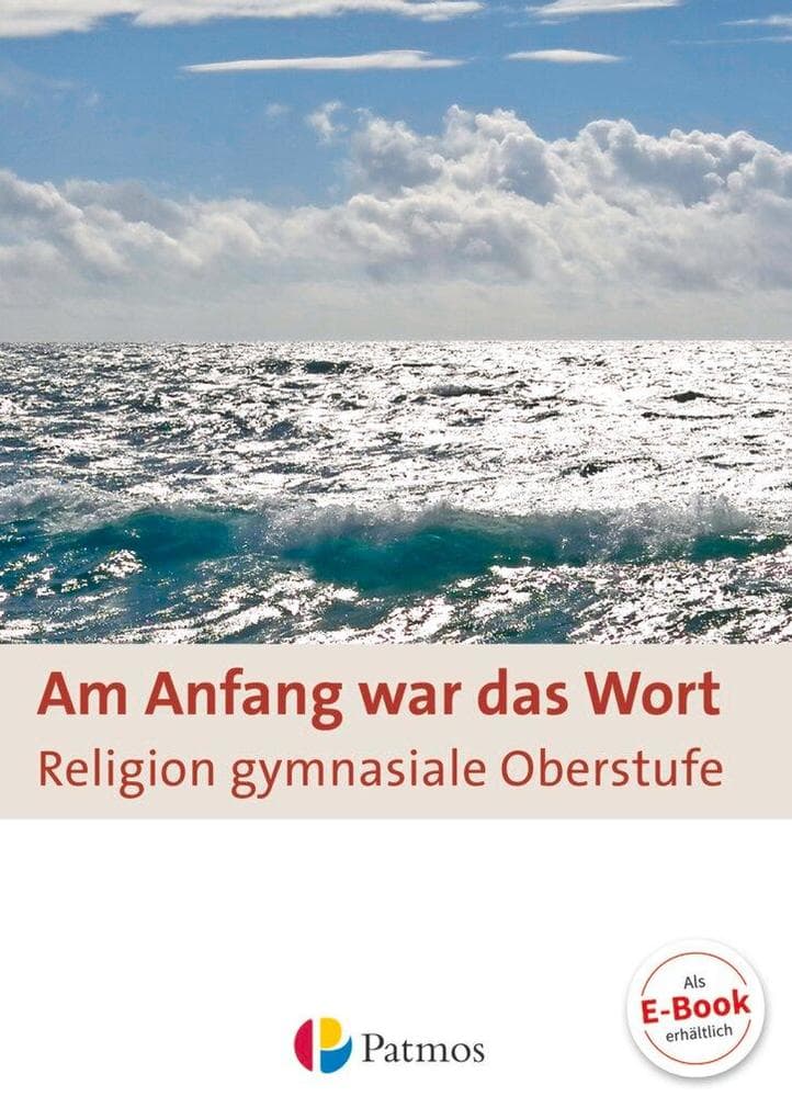 Am Anfang war das Wort - Religion in der gymnasialen Oberstufe: Schülerbuch