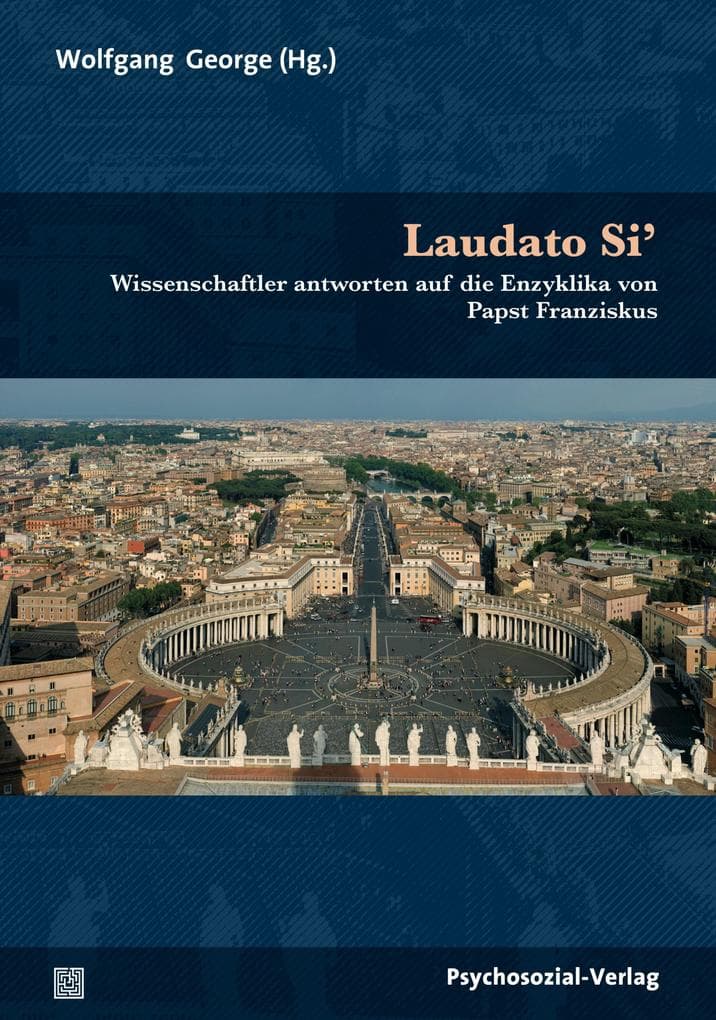 Laudato Si': Wissenschaftler antworten auf die Enzyklika von Papst Franziskus